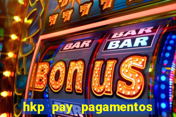 hkp pay pagamentos ltda jogo do tigre